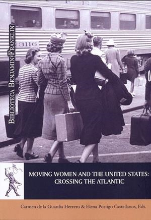 MOVING WOMEN AND THE UNITED STATES: CROSSING THE ATLANTIC | 9788416599806