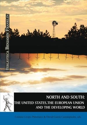 NORTH AND SOUTH: THE UNITED STATES, THE EUROPEAN UNION AND THE DEVELOPING WORLD | 9788415834182 | VARIOS AUTORES