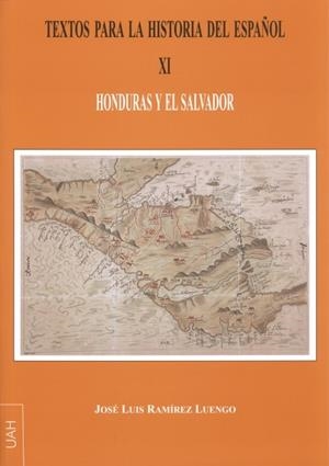 TEXTOS PARA LA HISTORIA DEL ESPAÑOL XI. HONDURAS Y EL SALVADOR | 9788416978335 | RAMÍREZ LUENGO, JOSÉ LUIS