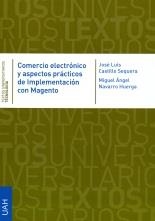 COMERCIO ELECTRÓNICO Y ASPECTOS PRÁCTICOS DE IMPLEMENTACIÓN CON MAGENTO | 9788416133550 | CASTILLO SEQUERA, JOSÉ LUIS / NAVARRO HUERGA, MIGUEL A.