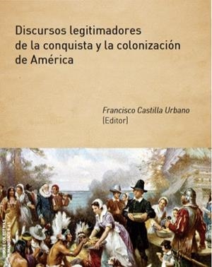 DISCURSOS LEGITIMADORES DE LA CONQUISTA Y LA COLONIZACIÓN DE AMÉRICA | 9788416133291 | VARIOS AUTORES