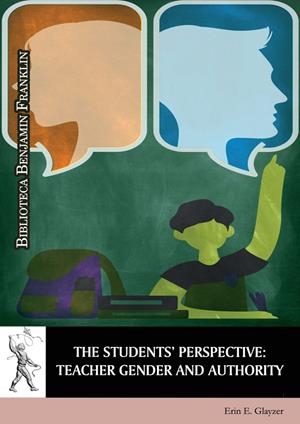STUDENT'S PERSPECTIVE, THE : TEACHER GENDER AND AUTHORITY | 9788417729196 | GLAYZER, ERIN E.