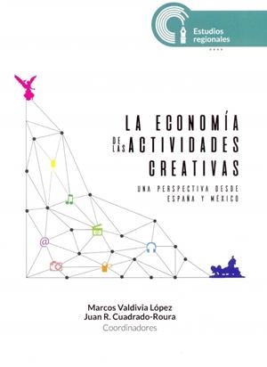 ECONOMÍA DE LAS ACTIVIDADES CREATIVAS, LA. UNA PERSPECTIVA DESDE ESPAÑA Y MÉXICO | 9788416978342