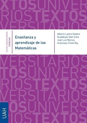 ENSEÑANZA Y APRENDIZAJE DE LAS MATEMÁTICAS | 9788416978434 | MARCOS LORENZO, JOSÉ LUIS / FRAILE REY, ARÁNTZAZU / LASTRA SEDANO, ALBERTO / SÁEZ CANO, GUADALUPE