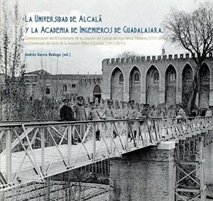 UNIVERSIDAD DE ALCALÁ Y LA ACADEMIA DE INGENIEROS DE GUADALAJARA, LA | 9788481389395 | VARIOS AUTORES