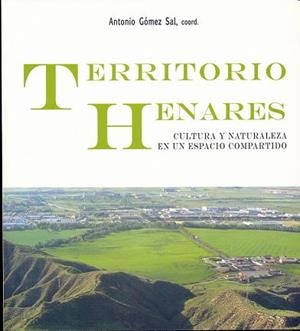 TERRITORIO HENARES: CULTURA Y NATURALEZA EN UN ESPACIO COMPARTIDO | 9788481389296 | VARIOS AUTORES