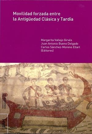 MOVILIDAD FORZADA ENTRE LA ANTIGÜEDAD CLÁSICA Y TARDÍA | 9788416133598