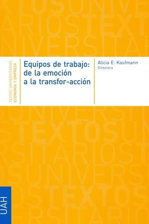 EQUIPOS DE TRABAJO: DE LA EMOCIÓN A LA TRANSFOR-ACCIÓN | 9788481389364 | VARIOS AUTORES