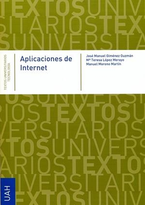 APLICACIONES DE INTERNET | 9788415595779 | GIMÉNEZ GUZMÁN, JOSÉ MANUEL / LÓPEZ MERAYO, Mª TERESA / MORENO MARTÍN, MANUEL