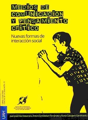 MEDIOS DE COMUNICACIÓN Y PENSAMIENTO CRÍTICO. NUEVAS FORMAS DE INTERACCIÓN SOCIAL | 9788415834229 | VARIOS AUTORES