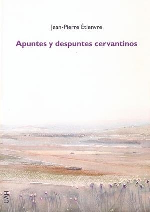 APUNTES Y DESPUNTES CERVANTINOS | 9788416978007 | ÉTIENVRE, JEAN-PIERRE