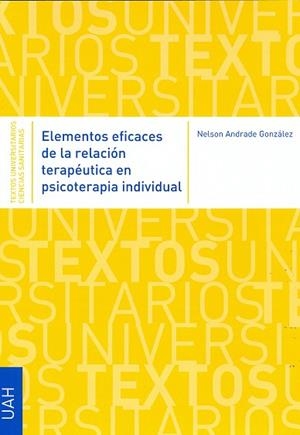 ELEMENTOS EFICACES DE LA RELACIÓN TERAPÉUTICA EN PSICOTERAPIA INDIVIDUAL | 9788417729332 | ANDRADE GONZÁLEZ, NELSON