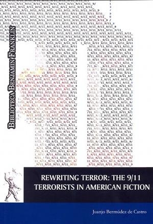 REWRITING TERROR: THE 9/11. TERRORISTS IN AMERICAN FICTION | 9788415595977 | BERMÚDEZ DE CASTRO, JUANJO