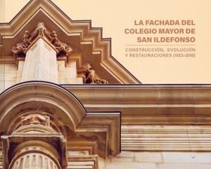 FACHADA DEL COLEGIO MAYOR DE SAN ILDEFONSO, LA | 9788416978885