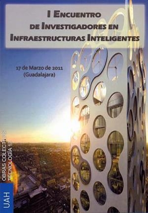 ACTAS I ENCUENTRO DE INVESTIGADORES EN INFRAESTRUCTURAS INTELIGENTES | 9788481389111