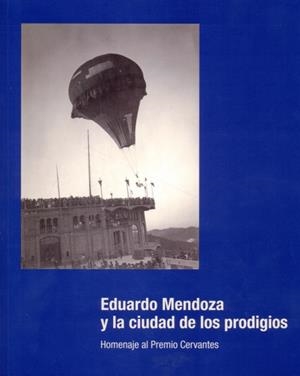 EDUARDO MENDOZA Y LA CIUDAD DE LOS PRODIGIOS. | 9788416978243