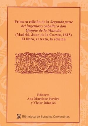 PRIMERA EDICIÓN DE LA SEGUNDA PARTE DEL INGENIOSO CABALLERO DON QUIJOTE | 9788416978076 | MARTÍNEZ PEREIRA ANA. / INFANTES, VICTOR