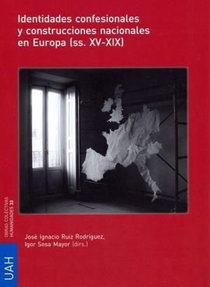 IDENTIDADES CONFESIONALES Y CONSTRUCCIONES NACIONALES EN EUROPA (SS.XV-XIX) | 9788415595793 | VARIOS AUTORES