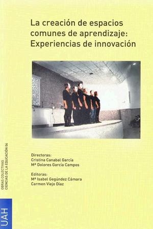 CREACIÓN DE ESPACIOS COMUNES DE APRENDIZAJE, LA : EXPERIENCIAS INNOVADORAS | 9788481389159 | VARIOS AUTORES
