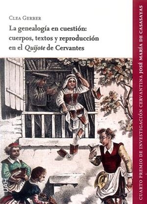 GENEALOGÍA EN CUESTIÓN, LA : CUERPOS, TEXTOS Y REPRODUCCIÓN EN EL 'QUIJOTE' DE CERVANTES | 9788416978670 | GERBER, CLEA
