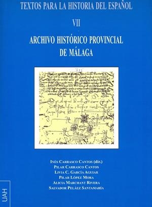 TEXTOS PARA LA HISTORIA DEL ESPAÑOL VII. ARCHIVO HISTÓRICO PROVINCIAL DE MÁLAGA | 9788415595809 | VARIOS AUTORES