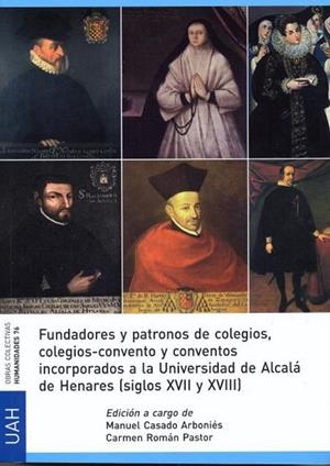 FUNDADORES Y PATRONOS DE COLEGIOS, COLEGIOS-CONVENTO Y CONVENTOS INCORPORADOSDE ALCALÁ DE HENARES (SIGLOS XVII Y XVII | 9788416978786