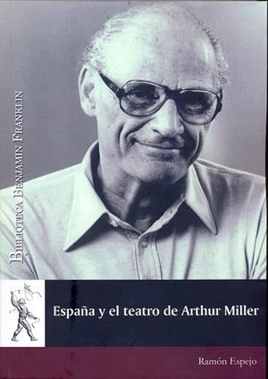 ESPAÑA Y EL TEATRO DE ARTHUR MILLER | 9788481388749 | ESPEJO ROMERO, RAMÓN