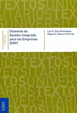 SISTEMAS DE GESTIÓN INTEGRADA PARA LAS EMPRESAS (EPR) | 9788415834366 | DÍAZ DOMÍNGUEZ, LUIS FERNANDO / NAVARRO HUERGA, MIGUEL ÁNGEL