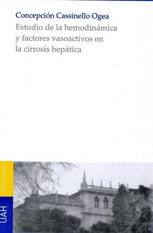 ESTUDIO DE LA HEMODINÁMICA Y FACTORES  VASOACTIVOS EN LA CIRROSIS HEPÁTICA | 9788481388251 | CASINELLO OGEA, CONCEPCIÓN