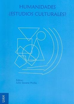 HUMANIDADES ¿ESTUDIOS CULTURALES? | 9788481387421 | SEOANE PINILLA, JULIO