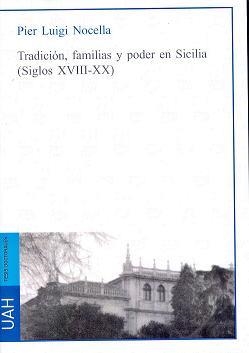TRADICIÓN, FAMILIAS Y PODER EN SICILIA (SIGLOS XVIII-XX) | 9788481387568 | NOCELLA PIER, LUIGI