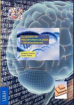 GLOSARIO DE PSICOFARMACOLOGÍA Y NEUROCIENCIAS | 9788481389418 | CUENCA FERNÁNDEZ, EDUARDO / ÁLAMO GONZÁLEZ, CECILIO