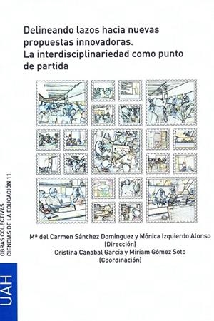 DELINEANDO LAZOS HACIA NUEVAS PROPUESTAS INNOVADORAS.LA INTERDISCIPLINARIEDAD COMO PUNTO DE PARTIDA | 9788415834038 | VARIOS AUTORES