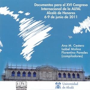 DOCUMENTOS PARA EL XVI CONGRESO INTERNACIONAL DE LA ALFAL CELEBRADO EN  ALCALÁ DE HENARES DEL 6 AL 9 DE JUNIO 2011 | 9788481389234 | VARIOS AUTORES