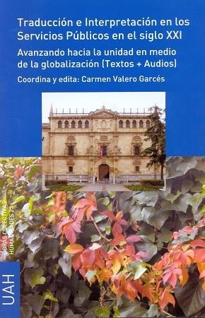 TRADUCCIÓN E INTERPRETACIÓN EN LOS SERVICIOS PÚBLICOS EN EL SIGLO XXI | 9788481389098 | VARIOS AUTORES