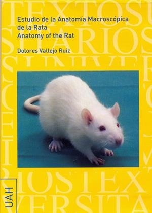 ESTUDIO DE LA ANATOMÍA MACROSCÓPICA DE LA RATA. ANATOMY OF THE RAT | 9788415595984 | VALLEJO RUIZ, DOLORES