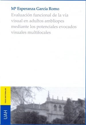 EVALUACIÓN FUNCIONAL DE LA VÍA VISUAL EN AMBLIOPES MEDIANTE LOS POTENCIALES EVOCADOS VISUALES MULTIFOCALES. | 9788416978502 | GARCÍA ROMO, MARÍA ESPERANZA.
