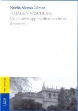 IMAGEN VASCULAR: UNA NUEVA APP MÉDICA CON FINES DOCENTES | 9788416978519 | ALONSO GÓMEZ, NOELIA