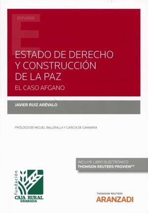 ESTADO DE DERECHO Y CONSTRUCCION DE LA PAZ EL CASO AFGANO | 9788413908311 | RUIZ AREVALO, JAVIER