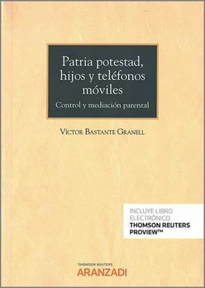 PATRIA POTESTAD DE LOS HIJOS Y TELEFONOS MOVILES | 9788413908717 | BASTANTE GRANELL, VICTOR