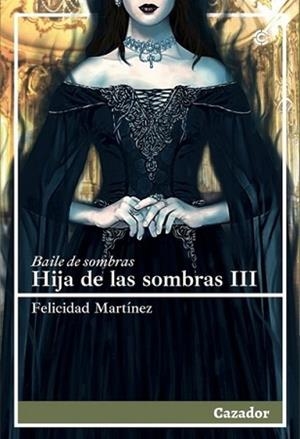 HIJA DE LAS SOMBRAS III | 9788412358414 | MARTINEZ HERREROS, FELICIDAD