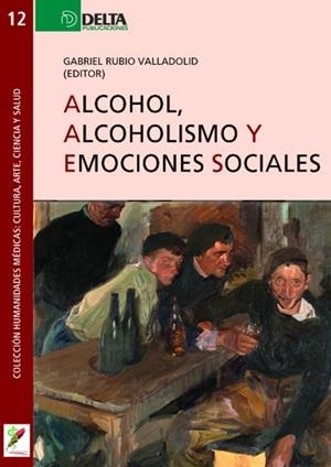 ALCOHOL, ALCOHOLISMO Y EMOCIONES SOCIALES | 9788417526481 | RUBIO VALLADOLID, GABRIEL