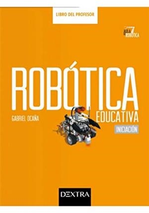 ROBOTICA EDUCATIVA. INICIACIÓN. LIBRO DEL PROFESOR | 9788416277599 | OCAÑA, GABRIEL