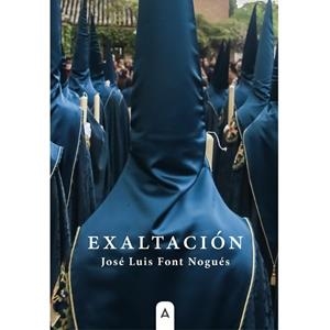 EXALTACIÓN | 9788418795244 | FONT NOGUES, JOSE LUIS