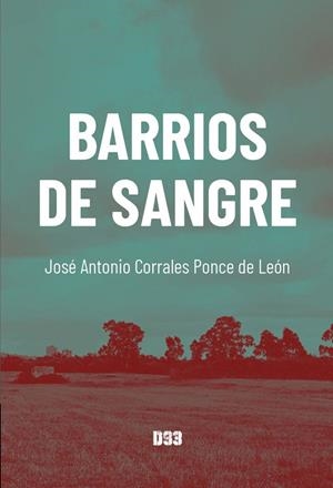 BARRIOS DE SANGRE | 9788418783142 | CORRALES PONCE DE LEON, JOSE ANTONIO