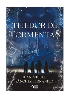 TEJEDOR DE TORMENTAS | 9788412386738 | SANCHEZ FERNANDEZ, JUAN MIGUEL