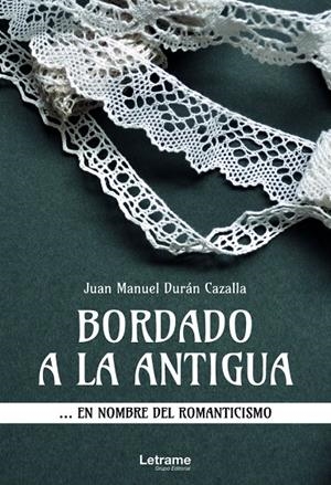 BORDADO A LA ANTIGUA | 9788413867137 | DURAN CAZALLA, JUAN MANUEL