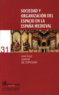 SOCIEDAD Y ORGANIZACIÓN DEL ESPACIO EN LA ESPAÑA MEDIEVAL | 9788433831965 | GARCÍA DE CORTÁZAR, J. A.