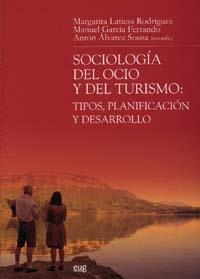 SOCIOLOGÍA DEL OCIO Y DEL TURISMO: TIPOS, PLANIFICACIÓN Y DESARROLLO | 9788433849922