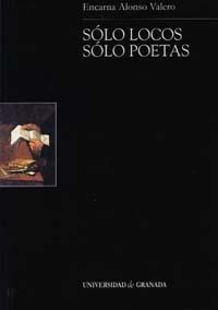 SÓLO LOCOS, SÓLO POETAS | 9788433830210 | ALONSO VALERO, E.